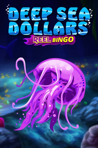 Deep Sea Dollars + Reel Bingo